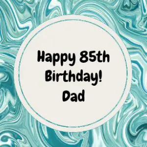 Dad 85th Birthday Card